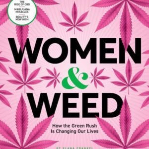 Women & Weed: How the Green Rush Is Changing Our Lives