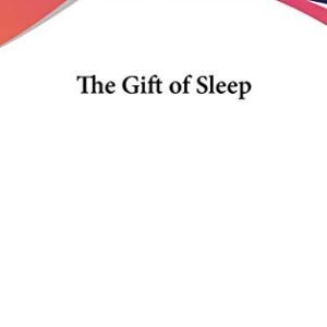 The Gift of Sleep